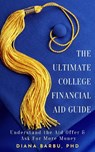The Ultimate College Financial Aid Guide - Diana Barbu - 9781736187517