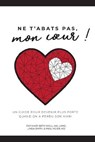 Ne t'abats pas, mon coeur! - Mary Beth Woll Ma Lmhc ; Linda Smith ; Paul Meier - 9781736216927