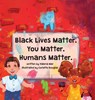 Black Lives Matter. You Matter. Humans Matter. - Valeria Mar - 9781736245002