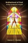 Brotherhood of God - Garron C Daniels - 9781736255797