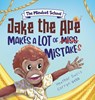Jake the Ape Makes a lot of Mistakes! - Heather Lyn Davis - 9781736309872