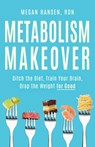 Metabolism Makeover - Megan Hansen - 9781736357989
