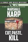 Cut, Paste, Kill: A Vigilante with a Deadly Hobby is Stalking Los Angeles - Marshall Karp - 9781736379202