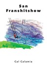 San Franshitshow - Cal Calamia - 9781736396384