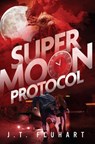 Super Moon Protocol - J T Fluhart - 9781736474136