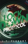 Lock Down Protocol - J. T. Fluhart - 9781736474143