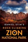 Daniel Stih's Rock Climbing in Zion National Park - Daniel Stih - 9781736585603