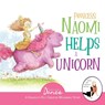 Princess Naomi Helps a Unicorn - Once Upon A Dance - 9781736589922