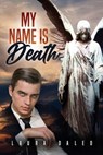 My Name Is Death - Laura Daleo - 9781736610350
