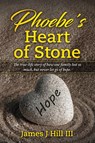 Phoebe's Heart of Stone - James J Hill - 9781736710524