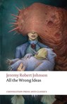 All the Wrong Ideas - Jeremy Robert Johnson - 9781736781524