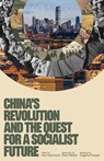 China's Revolution and the Quest for a Socialist Future - Ken Hammond - 9781736850084
