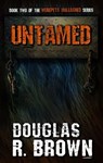 Untamed - Douglas R. Brown - 9781736882085