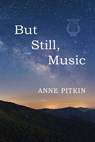 But Still Music - Anne Pitkin - 9781737052036