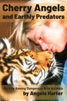 Cherry Angels and Earthly Predators - Angela Harter - 9781737077749