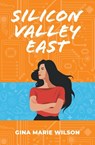 Silicon Valley East - Gina M Wilson - 9781737082934