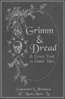Grimm & Dread: A Crow's Twist on Classic Tales - Cassandra L. Thompson ; Lucas Mann ; Brad Acevedo ; Mary Rajotte ; Zeena Murbarack ; Stephen Black ; Ryan Brinson ; Elou Carroll ; Adam M. Faderewski ; Sabrina Howard ; Beatrice Hadwin ; J.S. Larmore ; Victoria Audley - 9781737104995