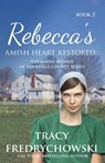 Rebecca's Amish Heart Restored - Tracy Fredrychowski - 9781737117261