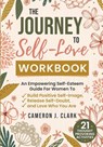 The Journey to Self-Love Workbook - Cameron J Clark - 9781737117391