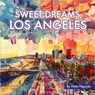 Sweet Dreams, Los Angeles - Nam Viet Nguyen - 9781737183488
