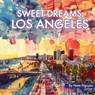 Sweet Dreams, Los Angeles - Nam Viet Nguyen - 9781737183495