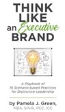 Think Like an Executive Brand - Pamela J Green - 9781737197324