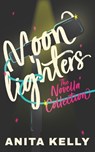 Moonlighters - Anita Kelly - 9781737229834