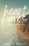 Heartwaves: A Greyfin Bay Novel - Anita Kelly - 9781737229841