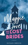 Maggie Dove and the Lost Brides - Susan Breen - 9781737317272
