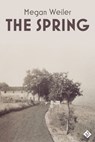 The Spring - Megan Weiler - 9781737330790