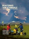 PEACEBIKE: The Journals - Tales of Generosity, Friendship, and Seeds of Peace Along the Backroads of the World - PeaceBike ; Tad Beckwith ; Frank Pollari ; Shauna Curry ; Penny Milton - 9781737477730