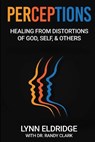 Perceptions - Lynn Eldridge ; Randy Clark - 9781737490647