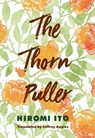 The Thorn Puller - Hiromi Ito - 9781737625308