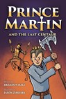 Prince Martin and the Last Centaur - Brandon Hale - 9781737657620