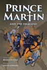 Prince Martin and the Dragons - Brandon Hale - 9781737657651