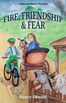 Fire, Friendship & Fear: Ruby and Maude Adventure Book 5 - Nancy Oswald - 9781737754848