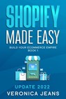 Shopify Made Easy [2022] Build Your Ecommerce Empire - Veronica Jeans - 9781737776017