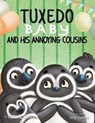 Tuxedo Baby and His Annoying Cousins - Victoria Smith - 9781737813538