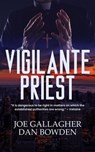 Vigilante Priest - Joe Gallagher ; Dan Bowden - 9781737847250