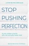Stop Pushing Perfection & Just Create a Home you can Actually Keep Neat - Bonnie Borromeo Tomlinson - 9781737881834