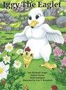 Iggy The Eaglet - Ann Elizabeth Yeager ; Nelson Warner - 9781737921004