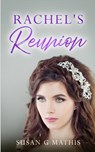 Rachel's Reunion - Susan G Mathis - 9781737936640