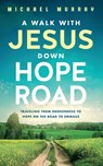 A Walk With Jesus Down Hope Road - Michael Murray - 9781737997344