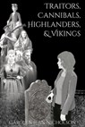 Traitors, Cannibals, Highlanders, and Vikings - Carolyn Jean Nicholson - 9781738074334