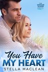 You Have My Heart - Stella MacLean - 9781738140510