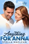 Anything for Anna - Stella MacLean - 9781738140565