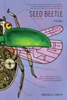 Seed Beetle - Mahaila Smith - 9781738316533