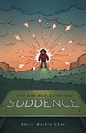 You Are Now Entering Suddence - Emily Welkin Chen - 9781738381814
