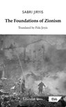 The Foundations of Zionism - Sabri Jiryis - 9781738468744