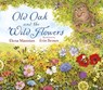 Old Oak and the Wild Flowers - Elena Mannion - 9781738485901